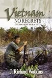 Vietnam: No Regrets: One Soldiers Tour of Duty (VIETNAM NO REGRETS)