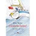 Gl�ckliche Zeiten?: Ein Leben auf See
