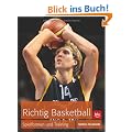 Richtig Basketball: Technik, Taktik, Training