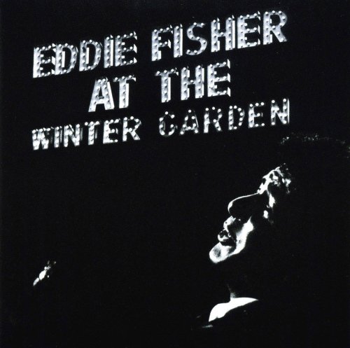 Eddie Fisher - Eddie Fisher At The Winter Garden - Zortam Music