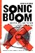 Sonic Boom: Napster, Mp3, And The New Pioneers Of Music