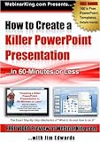 PowerPoint: How to Create a Killer Power Point Presentation... in 60 Minutes or Less! - Jim Edwards