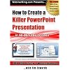 PowerPoint: How to Create a Killer Power Point Presentation... in 60 Minutes or Less!