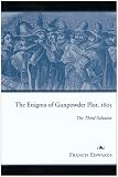 The Enigma of Gunpowder Plot, 1605: The Third Solution