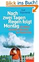 Nach zwei Tagen Regen folgt Montag: Und andere r�tselhafte Ph�nomene des Planeten Erde - Ein SPIEGEL-Buch