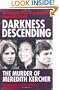 Darkness Descending - the Murder of Meredith Kercher