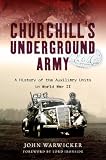 Churchill's Underground Army : the history of the auxiliary units in World War II