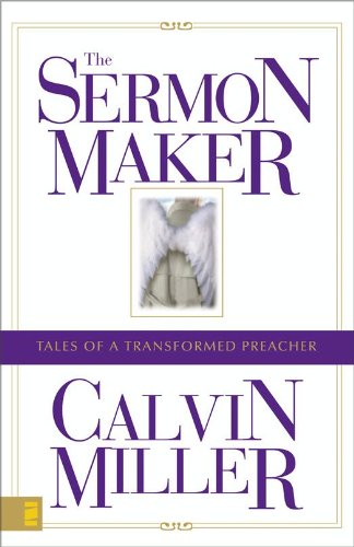 The Sermon Maker: Tales of a Transformed Preacher