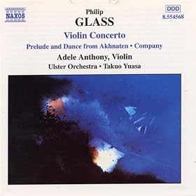 Glass, P.: Violin Concerto / Company / Prelude From Akhnaten