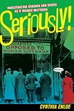 Seriously! : investigating crashes and crises as if women mattered