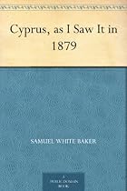 Cyprus, as I Saw It in 1879