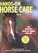 Hands-on Horse Care: The Complete Book of Equine First-Aid