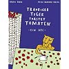 Trauriger Tiger toastet Tomaten: Ein ABC