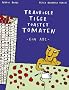 Trauriger Tiger toastet Tomaten: Ein ABC