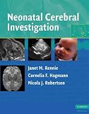 Ｎｅｏｎａｔａｌ Ｃｅｒｅｂｒａｌ Ｉｎｖｅｓｔｉｇａｔｉｏｎ Ｊａｎｅｔ Ｍ. Ｒｅｎｎｉｅ Ｃａｍｂｒｉｄｇｅ Ｕｎｉｖｅｒｓｉｔｙ Ｐｒｅｓｓ