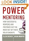 Power Mentoring: How Successful Mentors and Proteges Get the Most Out of Their Relationships