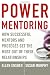 Power Mentoring: How Successful Mentors and Proteges Get the Most Out of Their Relationships by Ellen A. Ensher, Susan E. Murphy