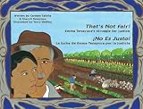 That's Not Fair! / No Es Justo!: Emma Tenayuca's Struggle for Justice/La lucha de Emma Tenayuca por la justicia