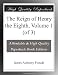 Books : The Reign of Henry the Eighth, Volume 1 (of 3)