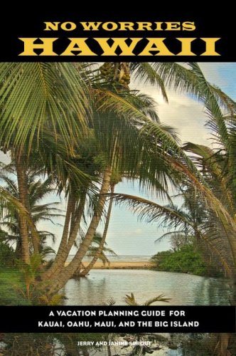 City Travel Guides Discounted  Books : No Worries Hawaii: A Vacation Planning Guide for Kauai, Oahu, Maui, and the Big Island