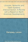 Libraries, networks and OSI : a review, with a report on North American developments