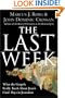 The Last Week: What the Gospels Really Teach About Jesus's Final Days in Jerusalem