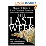 The Last Week: What the Gospels Really Teach About Jesus's Final Days in Jerusalem