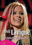 Avril Lavigne: Celebrity with Heart (Celebrities with Heart)