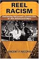 Reel Racism: Confronting Hollywood's Construction of Afro-American Culture (Thinking Through Cinema)