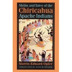 Myths and Tales of the Chiricahua Apache Indians (Sources of American Indian Oral Literature)