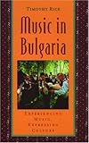 Music in Bulgaria: Experiencing Music, Expressing Culture (Global Music Series)