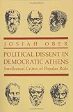 Political Dissent in Democratic Athens: Intellectual Critics of Popular Rule
