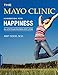 The Mayo Clinic Handbook for Happiness by Amit Sood MD