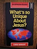 What's So Unique about Jesus? (1854241141) by Wright, Christopher J. H.