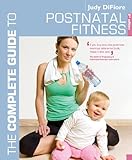 The complete guide to postnatal fitness