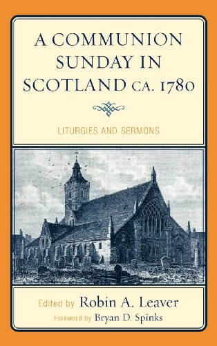 A Communion Sunday in Scotland ca. 1780: Liturgies and Sermons (Drew University Studies in Liturgy)
