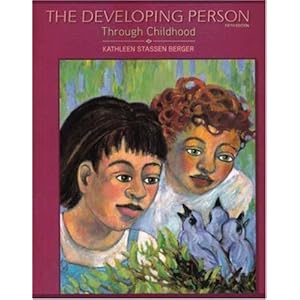 The Developing Person Through Childhood  - Kathleen Stassen Berger 