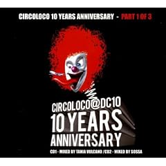 Circoloco 10 Years Anniversary (Mixed by Tania Vulcano & Sossa)