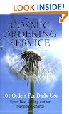 The Cosmic Ordering Service: 101 Orders for Daily Use