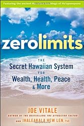 Zero Limits: The Secret Hawaiian System for Wealth, Health, Peace, and More