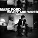 Weary and Wired