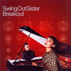 Breakout / Swing Out Sister