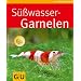 S��wasser - Aquarium (und Tipps f�r Zwerggarnelen-Fans )