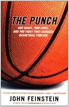 The Punch: One Night, Two Lives, and the Fight That Changed Basketball Forever