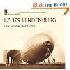 LZ 129 Hindenburg: Luxusliner der L�fte