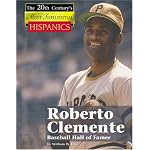 Roberto Clemente, Baseball Hall of Famer (The Twentieth Century's Most Influential: Hispanics) book cover