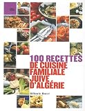 100 recettes de cuisine juive alg�rienne