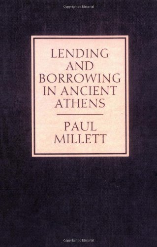 Lending and Borrowing in Ancient Athens Lending and Borrowing in Ancient Athens
