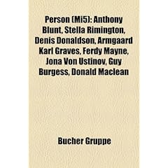 Person (Mi5): Anthony Blunt, Stella Rimington, Denis Donaldson, Armgaard Karl Graves, Ferdy Mayne, Jona Von Ustinov, Guy Burgess, Do