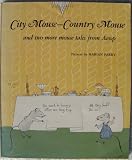 City Mouse - Country Mouse and Two More Mouse Tales from Aesop by Aesop (January 1, 1970) Paperback